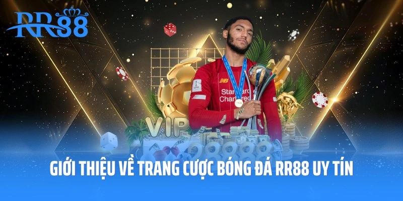 Giới thiệu về trang cược bóng đá RR88 uy tín hàng đầu