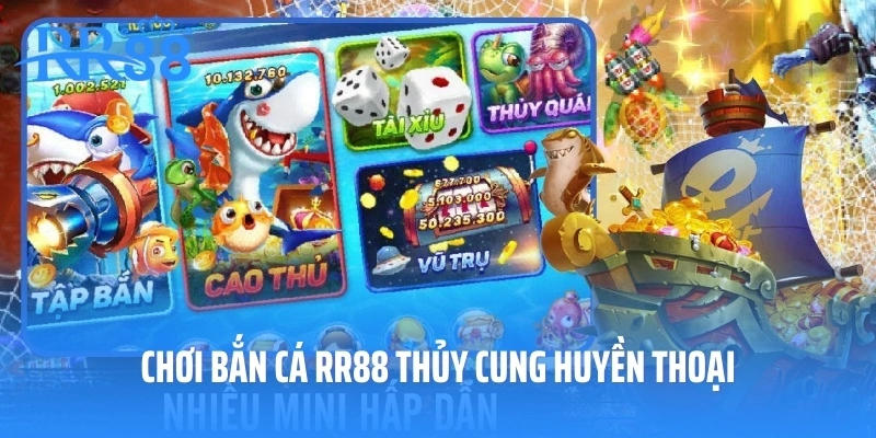 Chơi bắn cá RR88 thủy cung huyền thoại