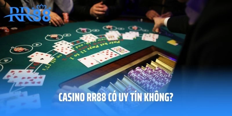 Casino RR88 có uy tín không?