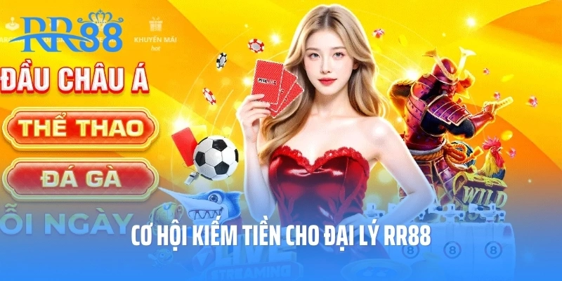 Cơ hội kiếm tiền cho đại lý RR88