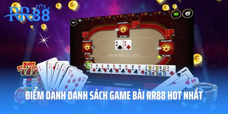 Điểm danh danh sách game bài RR88 hot nhất
