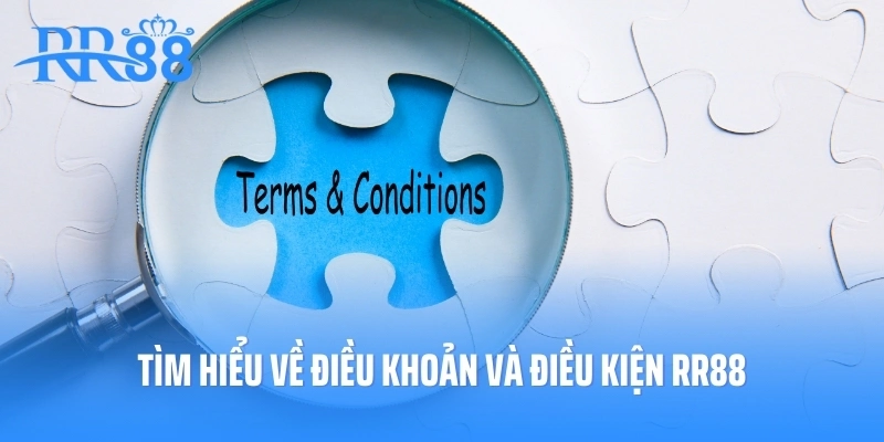 Tìm hiểu về điều khoản và điều kiện RR88