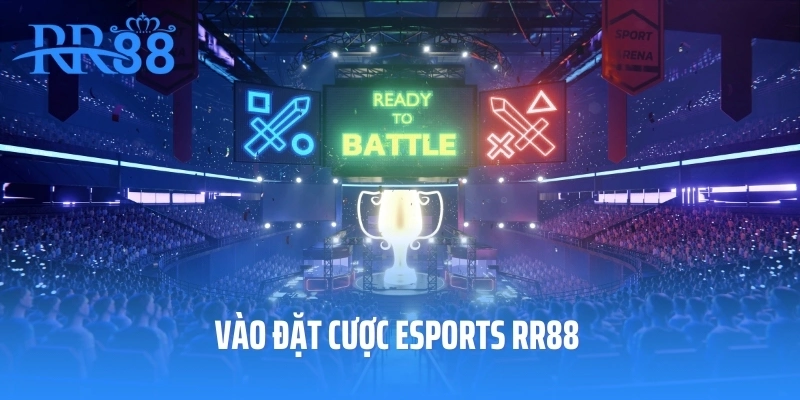 Vào đặt cược Esports RR88