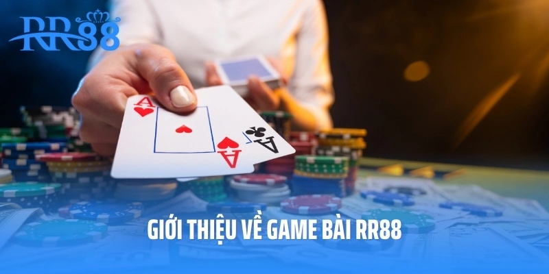 Giới thiệu về game bài RR88