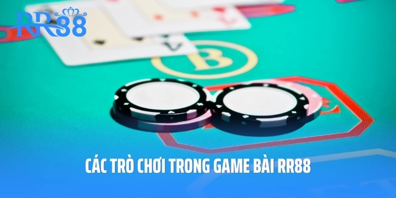 Các trò chơi trong game bài RR88