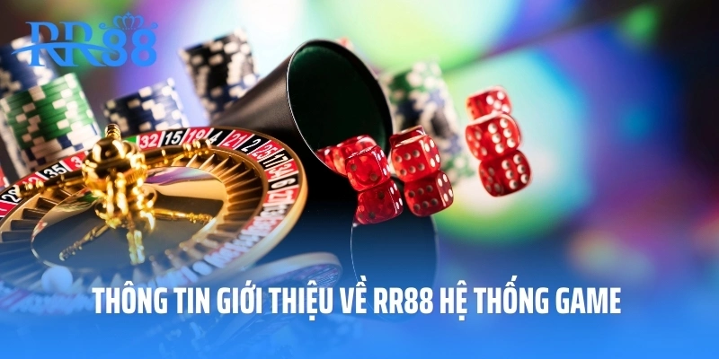Thông tin giới thiệu về RR88 hệ thống game