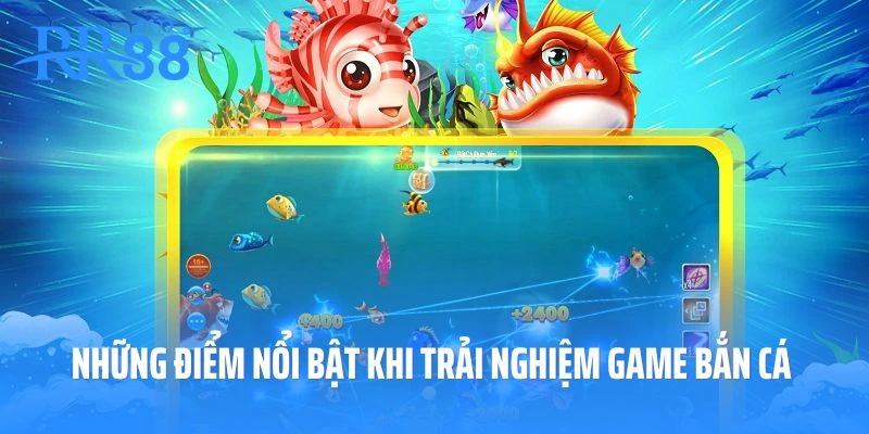 Những điểm nổi bật khi trải nghiệm game bắn cá tại RR88