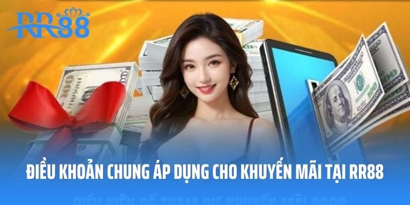 Điều khoản chung áp dụng cho khuyến mãi tại RR88