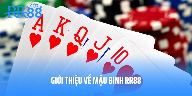 Giới thiệu về mậu binh RR88