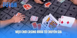 Mẹo Chơi Casino RR88 Tăng Tỷ Lệ Thắng Từ Chuyên Gia