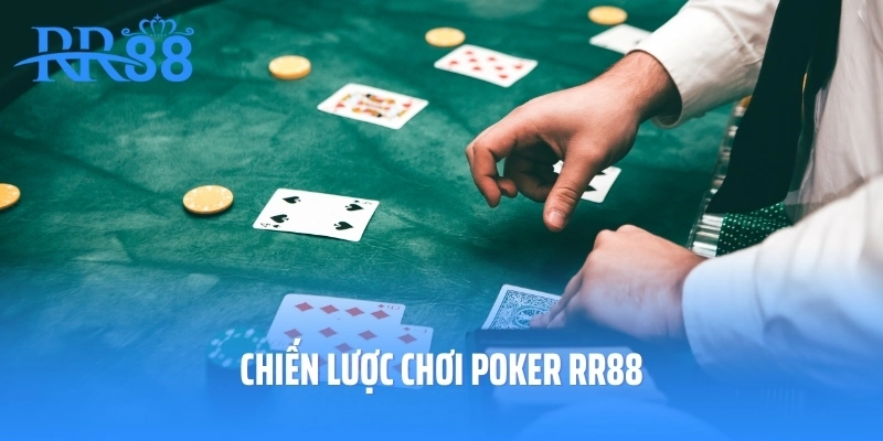 Chiến lược chơi Poker RR88