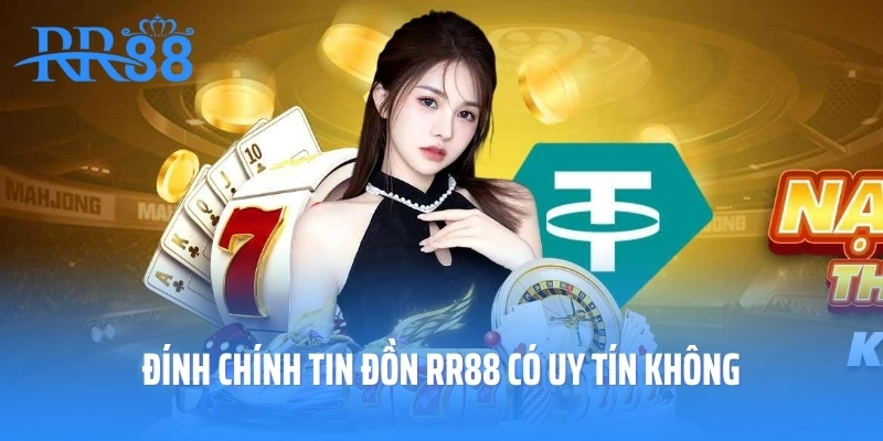 Đính chính tin đồn RR88 có uy tín không