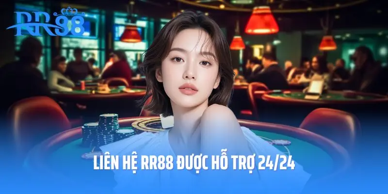 Liên hệ RR88 được hỗ trợ 24/24