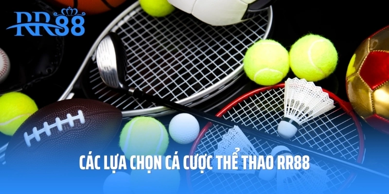 Các lựa chọn cá cược thể thao RR88