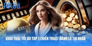 Khai Thác Tối Ưu Top 3 Chiến Thuật Đánh Lô Tại RR88 