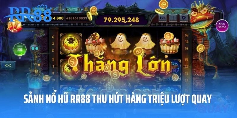 Sảnh nổ hũ RR88 thu hút hàng triệu lượt quay mỗi ngày