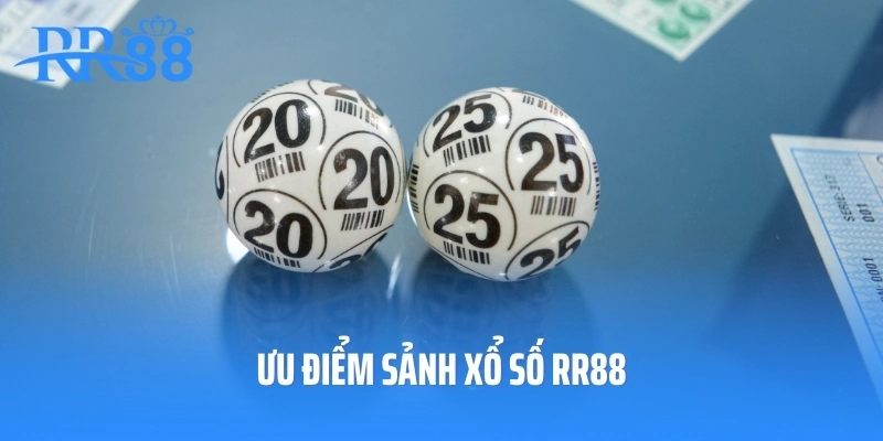 Ưu điểm sảnh xổ số RR88